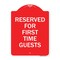 Signmission Designer Series Reserved First Time Guests, Red & White Aluminum Sign, 18" x 24", RW-1824-23218 A-DES-RW-1824-23218 - alternate 1